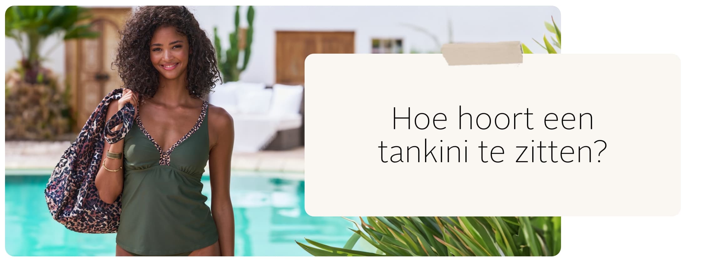 Hoe hoort een tankini te zitten?